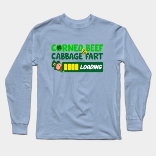 Corned Beef and Cabbage Fart Loading - St. Paddy's Day Long Sleeve T-Shirt